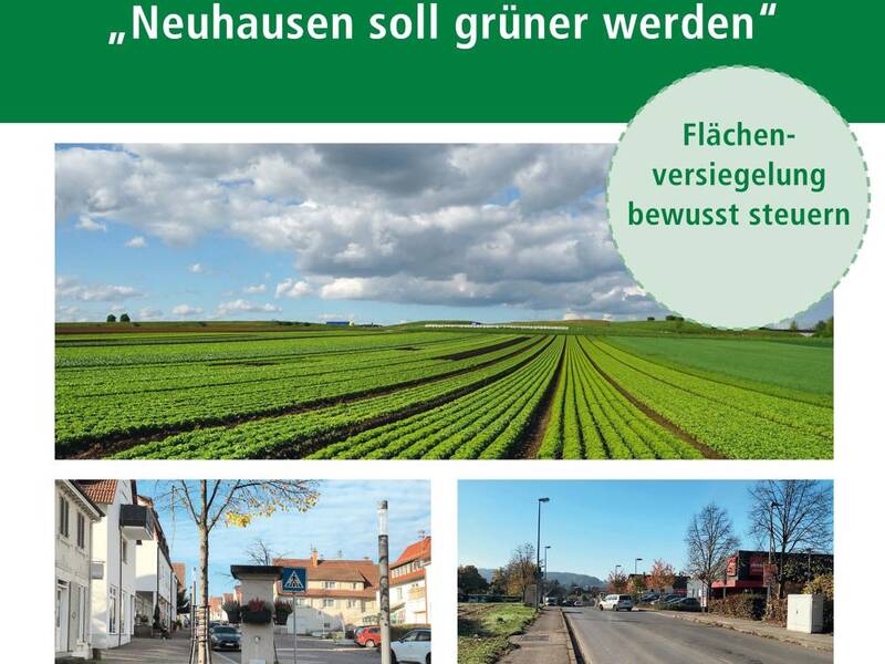 Das Bild ist ein Poster mit dem Titel „Neuhausen soll grüner werden“ und enthält Fotos von landwirtschaftlichen Flächen, Straßen und Gebäuden sowie Informationen zur geplanten Stadtentwicklung in Bezug auf Flächenversiegelung und Grünflächen.